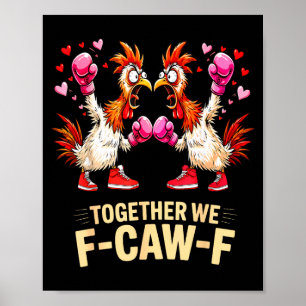 Poster Juntos Nós F-caw-f Meme Engraçado de Galinha no Di