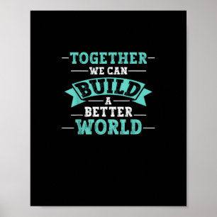 Poster Juntos Podemos Construir Um Mundo Melhor Mensagem 