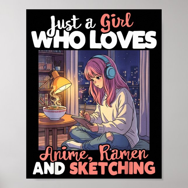 Poster Just A Girl Who Loves Anime Ramen And Sketching Ma (Frente)