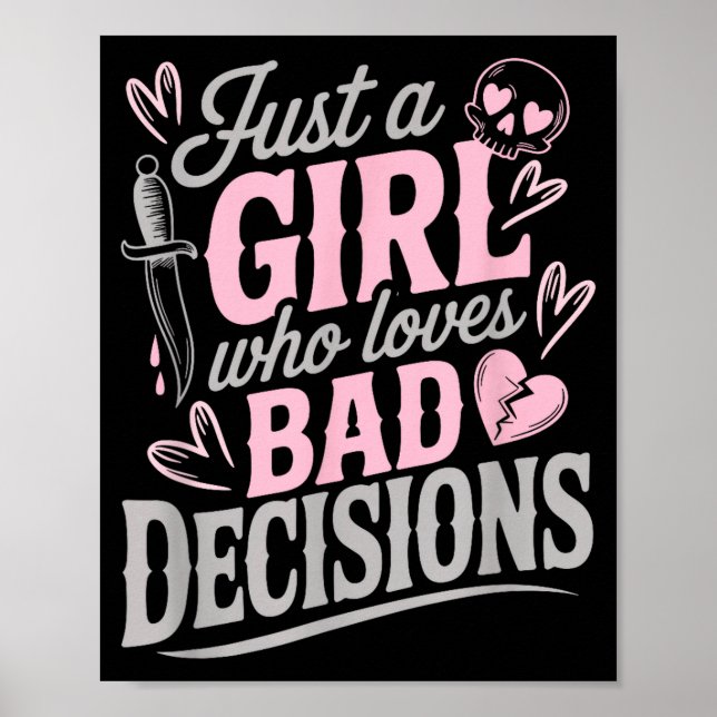 Poster Just A Girl Who Loves Bad Decisions Funny Sarcasti (Frente)