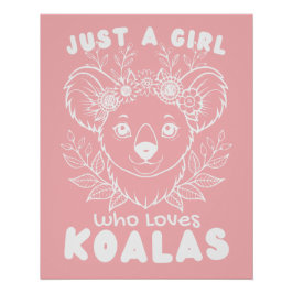 Pôster Just a Girl who Loves Koalas Wall Poster Art