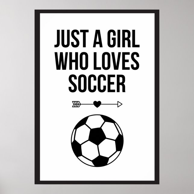 Poster Just A Girl Who Loves Soccer Classy Black & White (Frente)