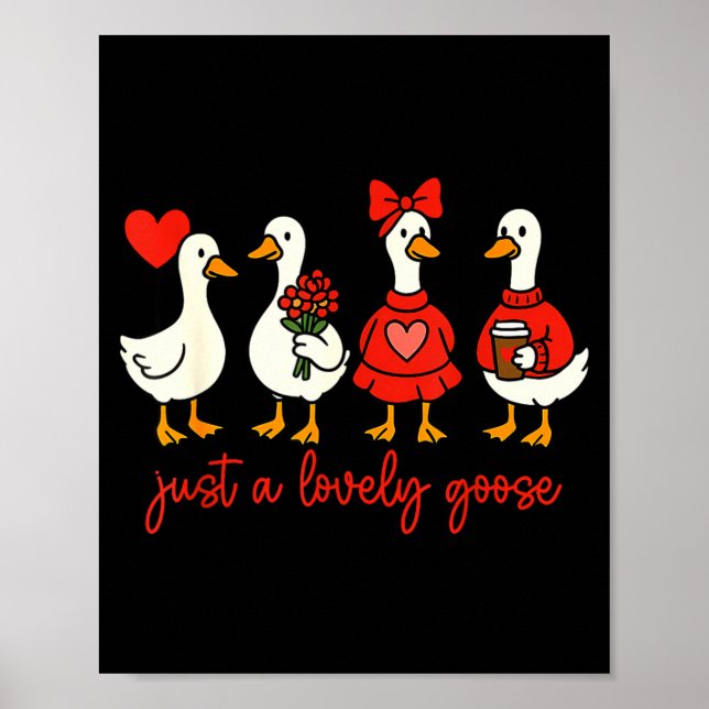 Poster Just A Lovely Goose Valentine Duck Funny Geese Val (Frente)