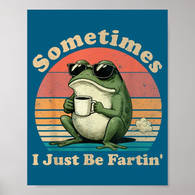 Poster Just Fartin Sometimes Frog I Nation (Frente)