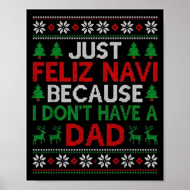 Poster Just Feliz Navi Because I Don't Have A Dad Ugly Xm (Frente)
