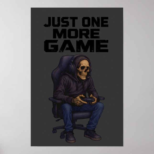 Poster Just One More Gamer Skeleton | Gaming Dark Humor (Frente)