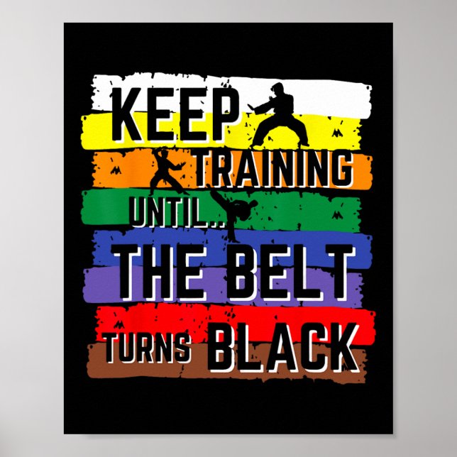 Poster Karate Gifts Keep Training Until The Belt Turns Bl (Frente)