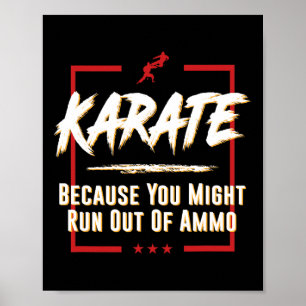 Poster Karate Porque Você Pode Ficar Sem Ammo Para Lutar