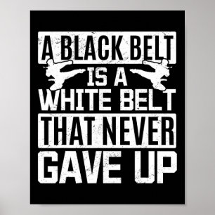 Poster Karate Um Cinturão Negro É Um Cinturão Branco Que