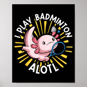 Poster Kawaii Axolotl Piada Engraçada Eu Jogo Badminton A
