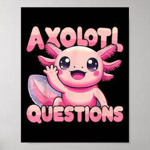 Poster Kawaii I Axolotl questiona Encantado Axolotl