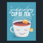Poster Kawaii Você É Minha Taça De Tea Kitchen Art<br><div class="desc">Ótima ilustração de uma caneca com chá preenchida. Tanto o saco de chá quanto a xícara têm sorrisos doces nos rostos. A etiqueta do saco de chá tem um texto que diz "beau tea-ful". O texto acima da ilustração diz "você é minha xícara de chá", e há corações flutuantes ao...</div>
