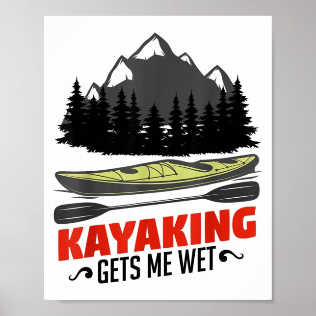 Poster Kayaking Gets Me Wet Funny Kayak Kayaker Christmas (Frente)