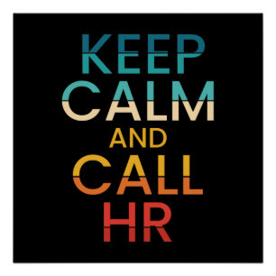 Pôster Keep Calm And Call HR Funny Human Resources