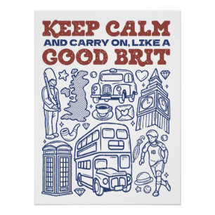 Pôster Keep Calm and Carry on, Like a Good Brit