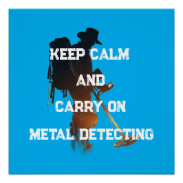 PÔSTER KEEP CALM AND CARRY ON METAL DETECTING