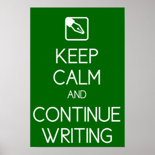 Pôster Keep Calm and Continue Writing Print