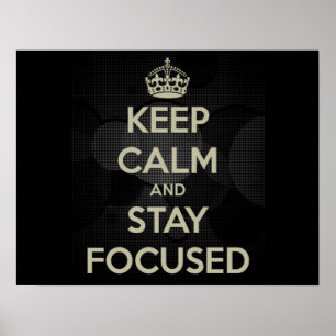 PÔSTER KEEP CALM AND STAY FOCUSED