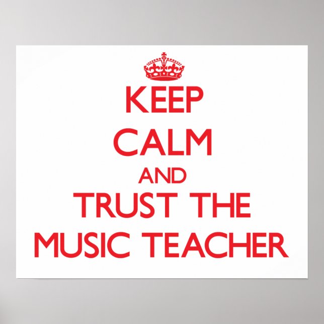 Pôster Keep Calm and Trust the Music Teacher (Frente)