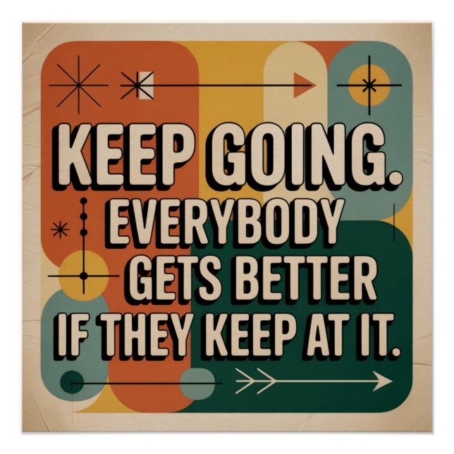 Pôster Keep Going. Everybody Gets Better If They Keep At (Frente)