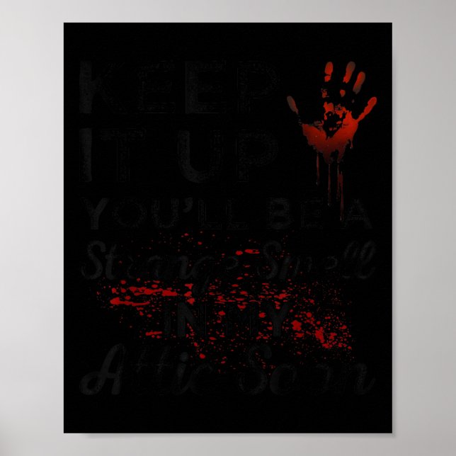 Poster Keep It Up You'll Be A Strange Smell In My Attic S (Frente)