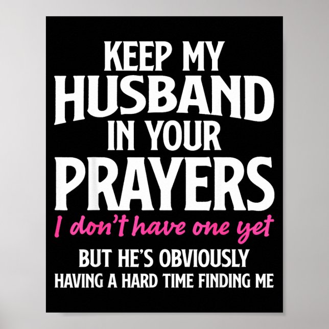Poster Keep My Husband In Your Prayers Funny Saying Quote (Frente)