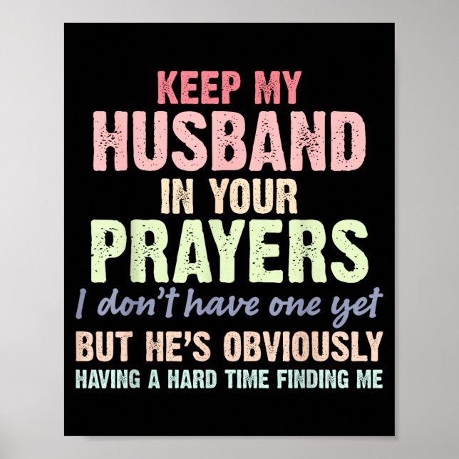 Poster Keep My Husband In Your Prayers Funny Saying Quote (Frente)