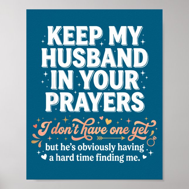 Poster Keep My Husband In Your Prayers _ Funny Single Wom (Frente)