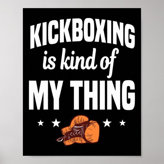 Poster Kickboxing Is Kind Of My Thing Kickboxer Karate Bo (Frente)