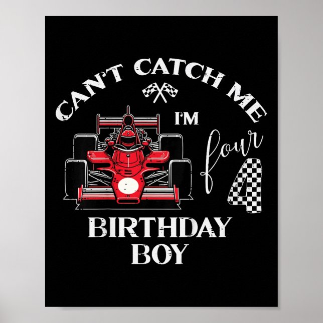 Poster Kids 4th Birthday Race Car Bday Boy Cant Catch Me  (Frente)