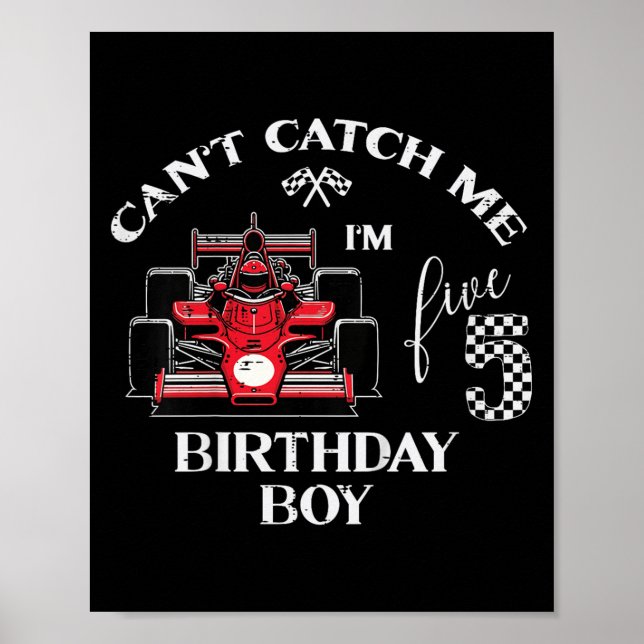 Poster Kids 5th Birthday Race Car Bday Boy Cant Catch Me  (Frente)