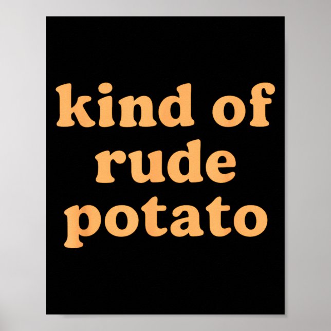 Poster Kind Of Rude Tato, Sweet Tato And Rude Tatoes  (Frente)