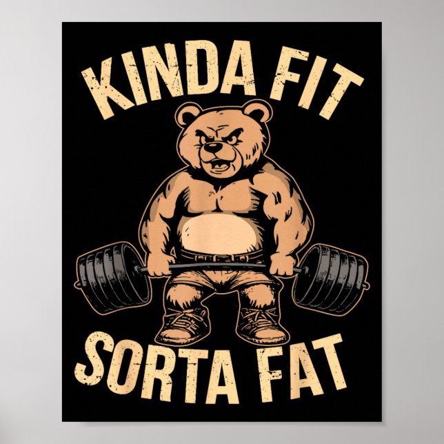 Poster Kinda Fit Sorta Fat - Funny Gym Bear Weightlifting (Frente)