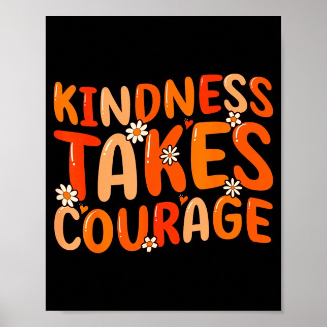 Poster Kindness Takes Courage Orange Unity Day Anti Bully (Frente)