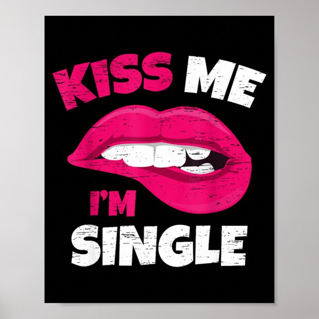 Poster Kiss Me I'm Single Love Happy Valentine Day Wife H (Frente)