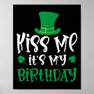 Poster Kiss Me It's My Birthday Shamrock St Patricks Day
