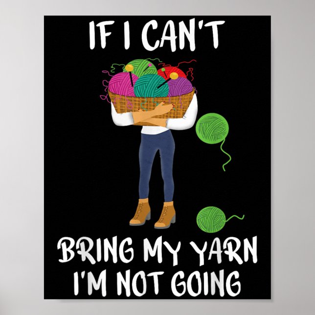 Poster Knitting Crochet If I Can't Bring My Yarn I'm Not  (Frente)