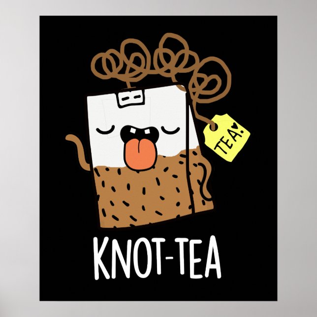 Poster Knot tea Funny Tea Pun Dark BG (Frente)