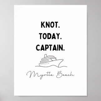 Poster Knot Today Captain Cruise Outfit Myrtle South Caro