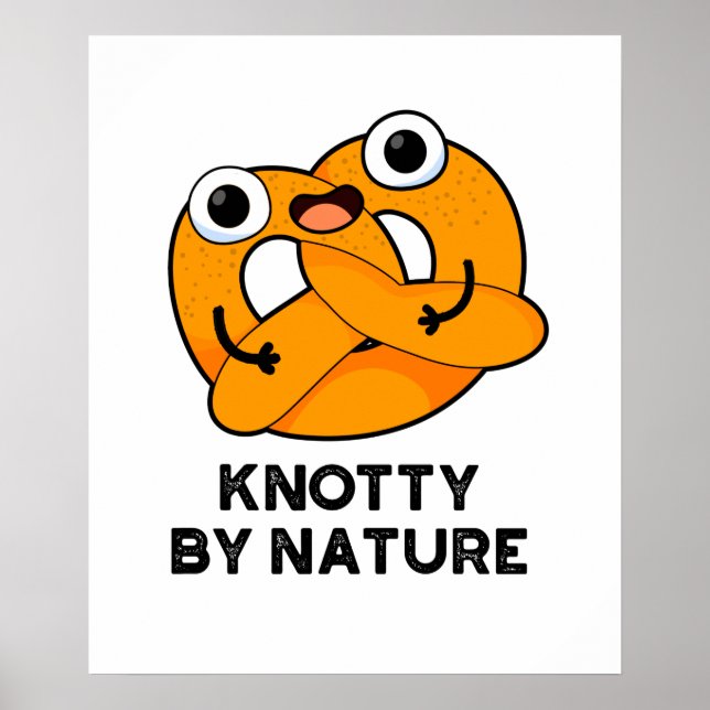 Poster Knotty Por Nature Engraçado Pretzel Pun (Frente)