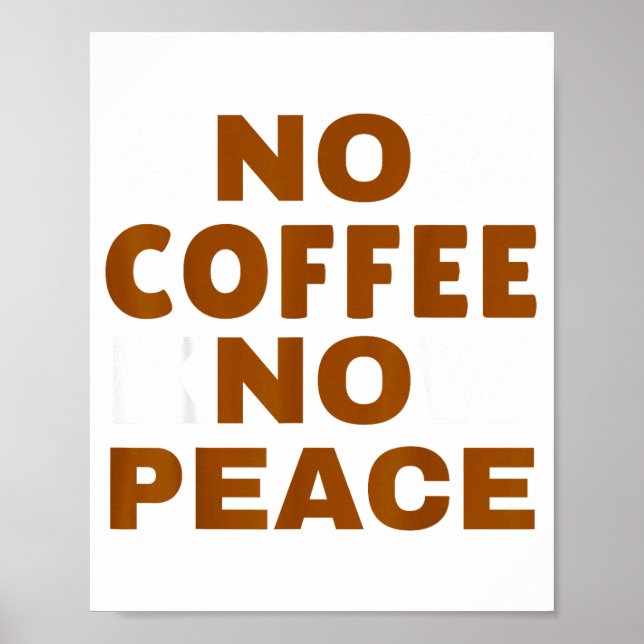 Poster Know Coffee Know Peace Funny Caffeine Lover  (Frente)