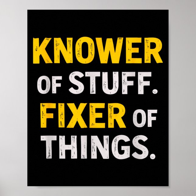 Poster Knower Of Stuff. Fixer Of Things. Funny Gift For F (Frente)