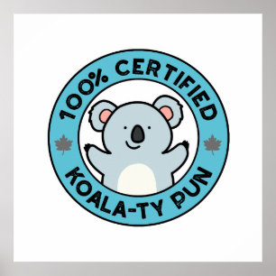 Poster Koala-ty Funny Koala-Pun Certified 100%