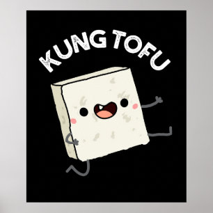 Poster Kung Tofu Funny Kungfu Tofu Pun Dark BG