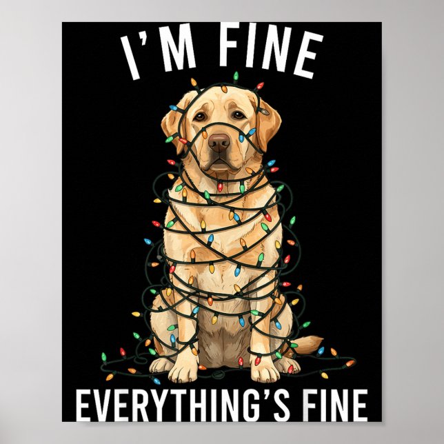 Poster Labrador Retriever Christmas I'm Fine Everything I (Frente)