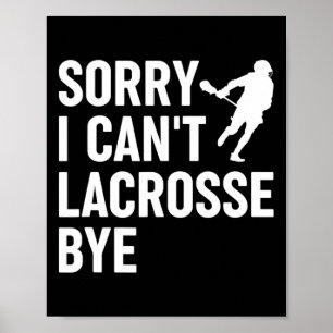 Poster Lacrosse Fan Engraçado Lax Esporte Desculpe não po