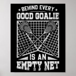 Poster Lacrosse Goalie Por Trás De Todos Os Bons Goalie