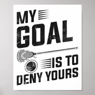 Poster Lacrosse Meu Objetivo É Negar O Seu Por Caras E Gi