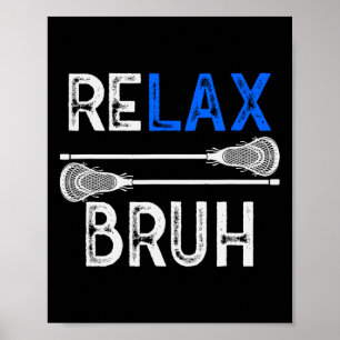 Poster Lacrosse Relaxe Bruh Lax Graphic Tee Girl Boy Teen