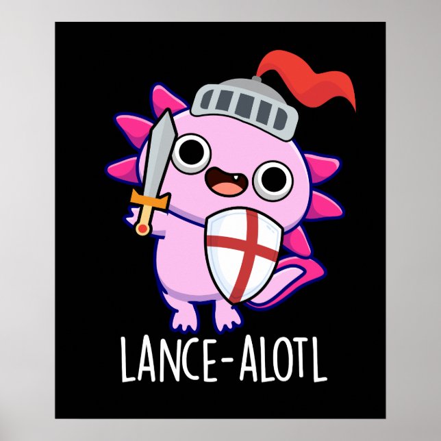 Poster Lance-a-lotl Funny Axolotl Knight Pun Dark BG (Frente)